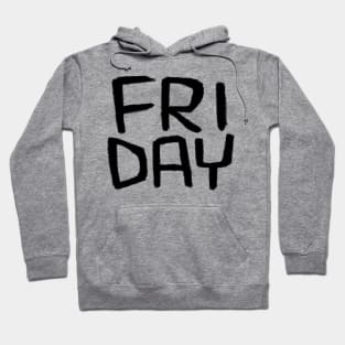 Friday Mood, Fri Day, Days of The Week: Friday Hoodie